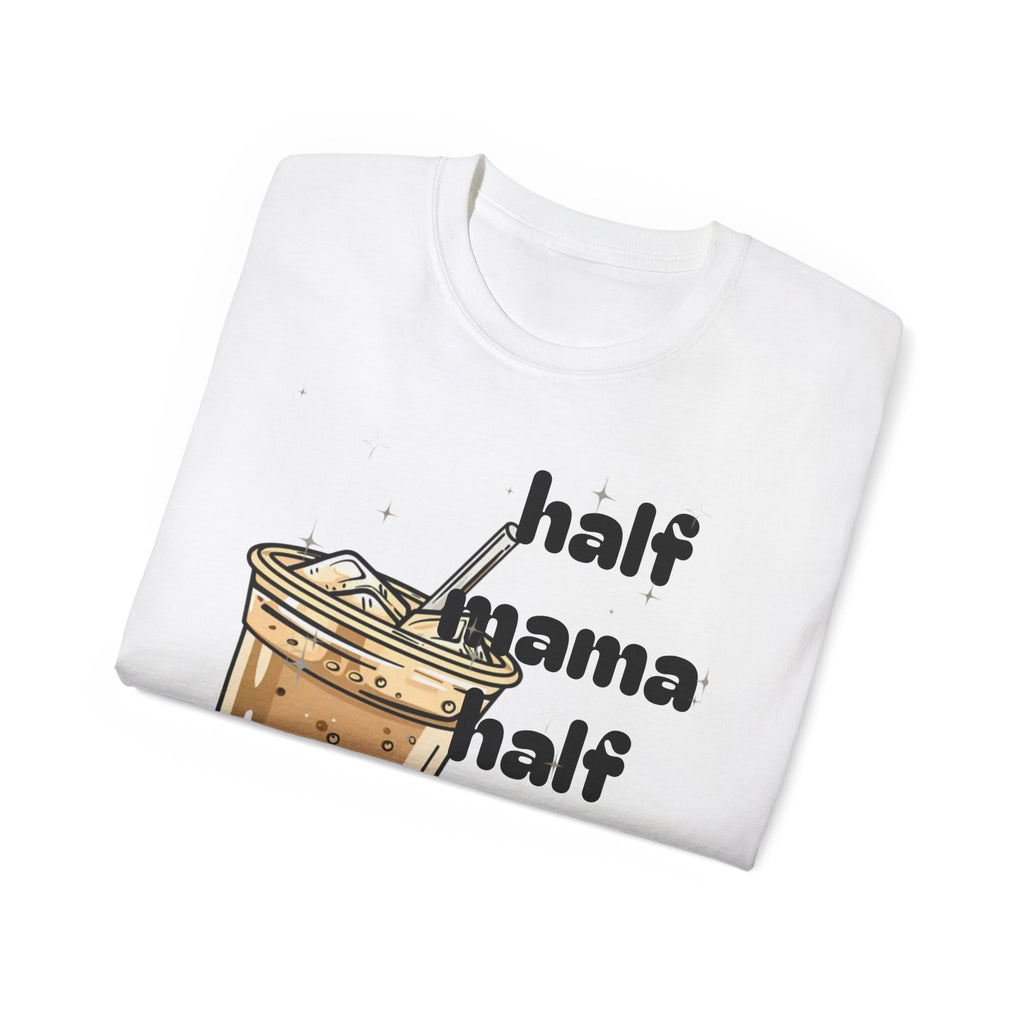 Half Mama Half Iced Coffee Unisex Tee – Perfect for Coffee Lovers