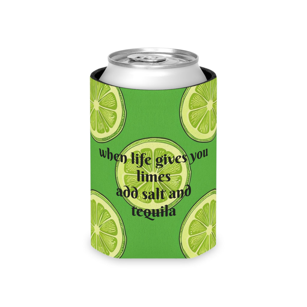 Lime Slice Can Cooler – "When Life Gives You Limes Add Salt Tequila" Beverage Koozie