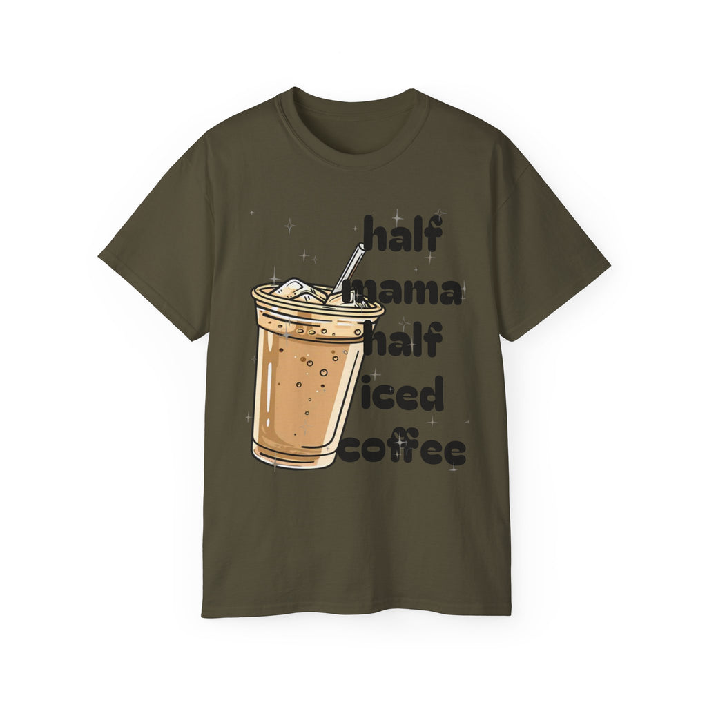 Half Mama Half Iced Coffee Unisex Tee – Perfect for Coffee Lovers