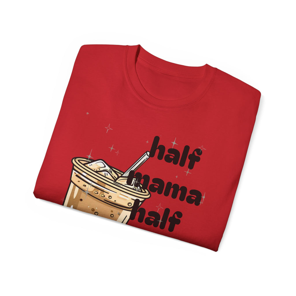 Half Mama Half Iced Coffee Unisex Tee – Perfect for Coffee Lovers