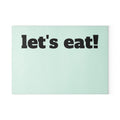 let's eat! Glass Cutting Board | Mint background, Bold black text