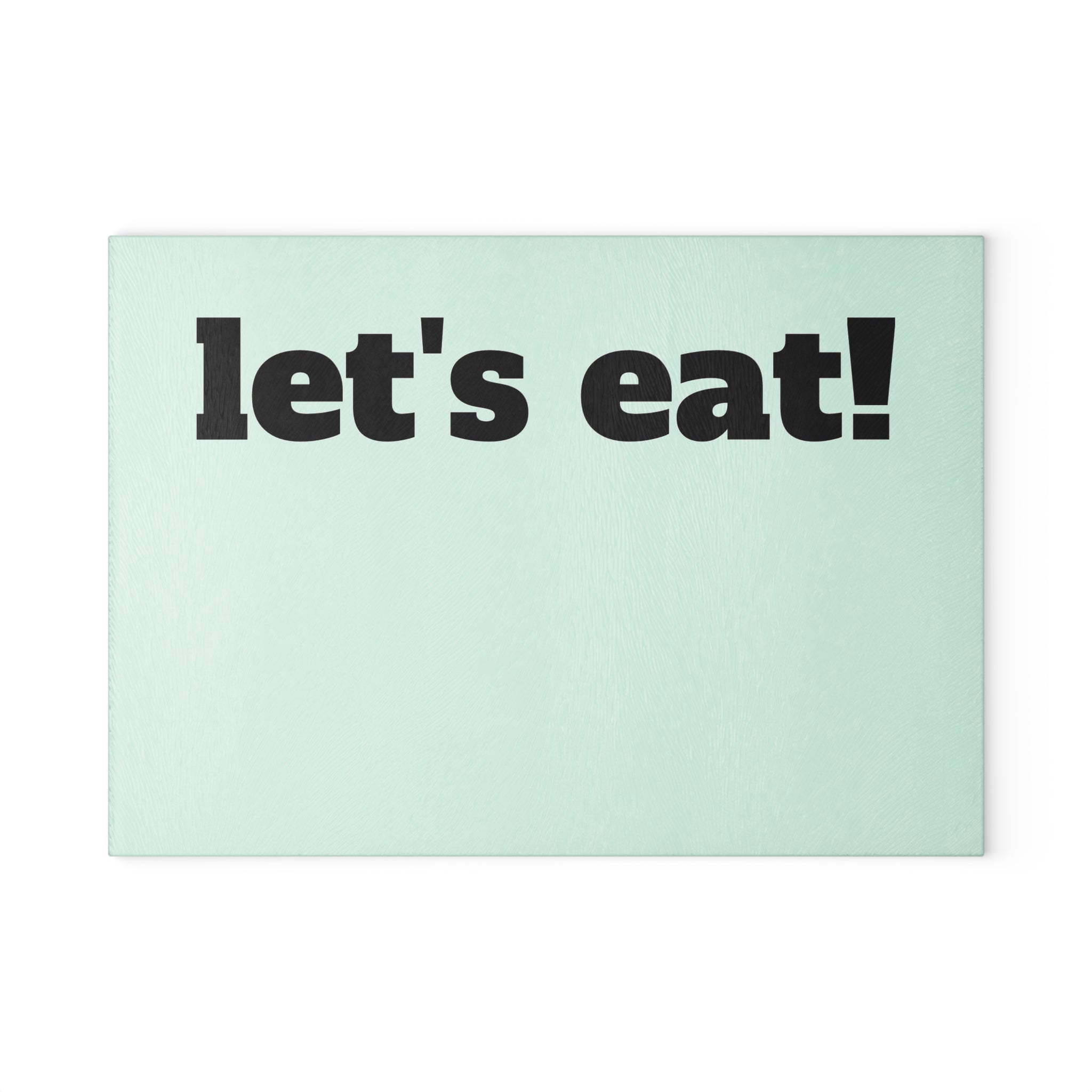 let's eat! Glass Cutting Board | Mint background, Bold black text