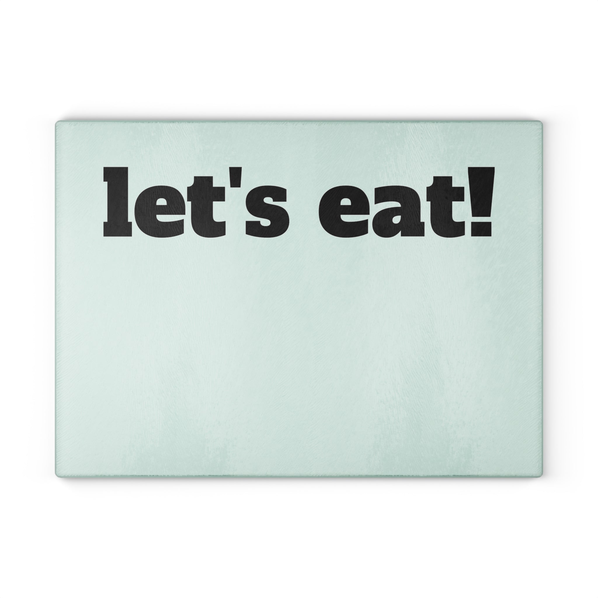 let's eat! Glass Cutting Board | Mint background, Bold black text