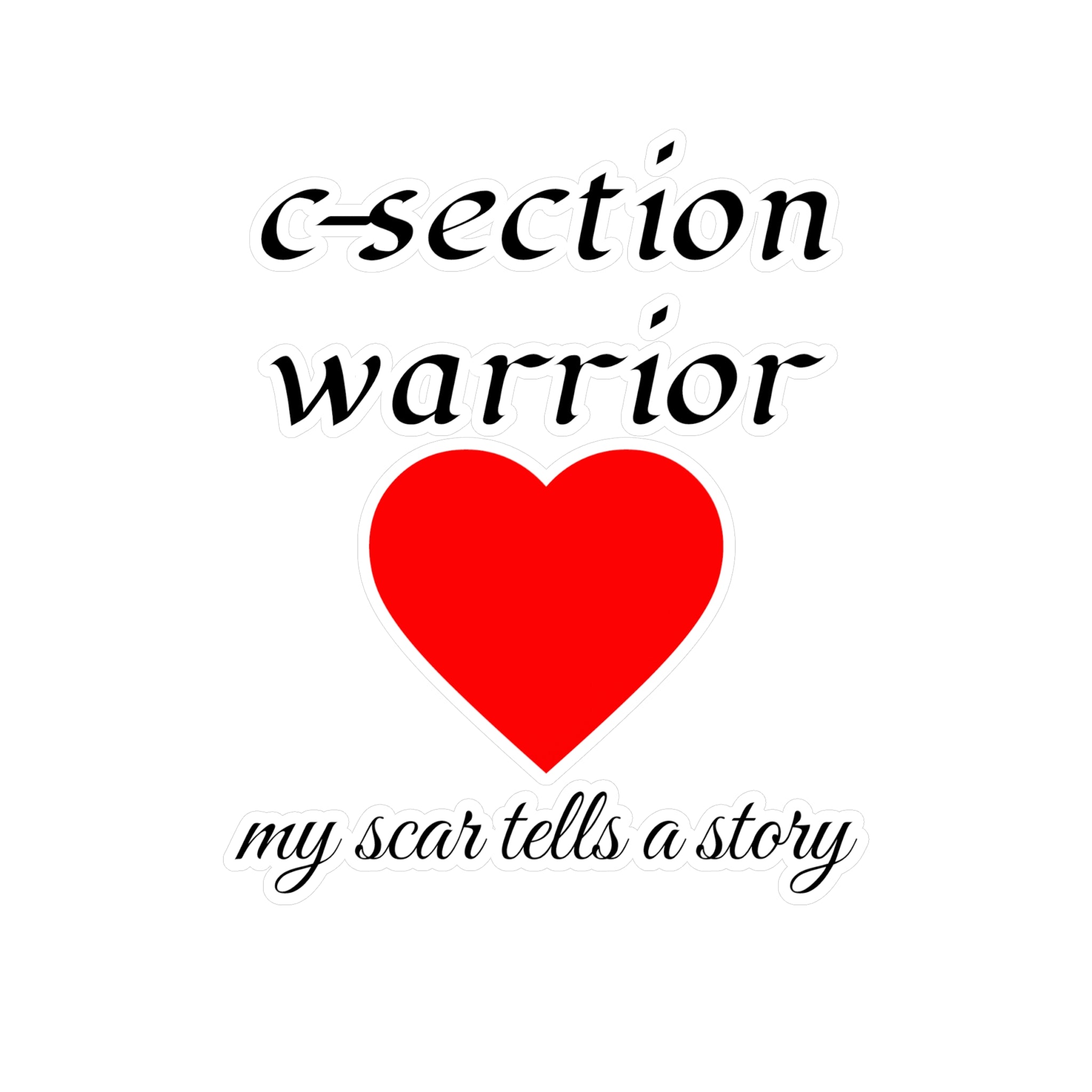 C-Section Warrior Vinyl Sticker — Red Heart “My Scar Tells a Story” Decal
