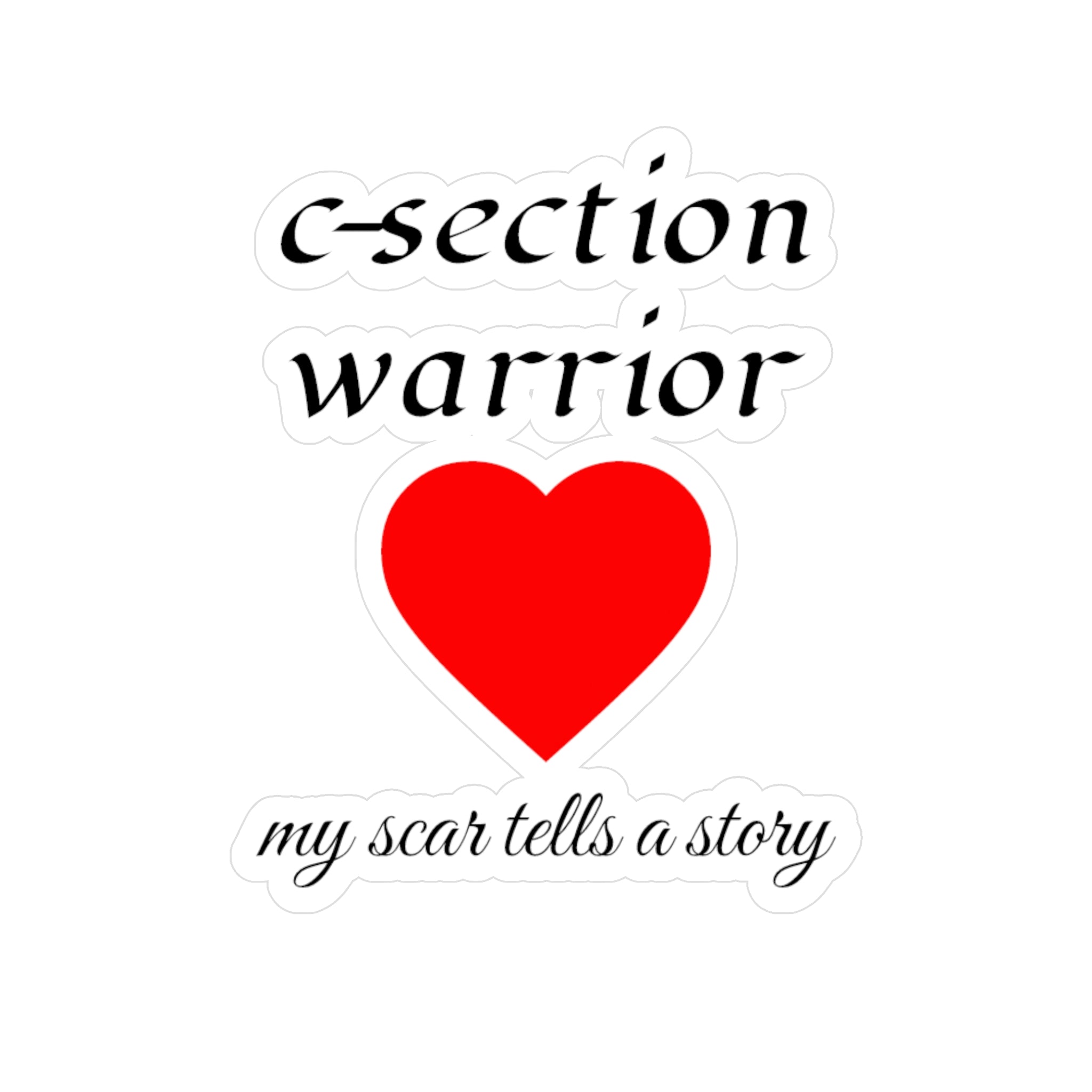 C-Section Warrior Vinyl Sticker — Red Heart “My Scar Tells a Story” Decal