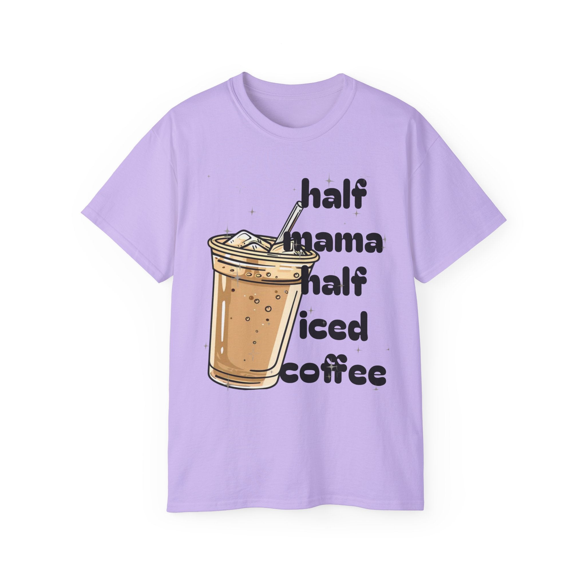 Half Mama Half Iced Coffee Unisex Tee – Perfect for Coffee Lovers