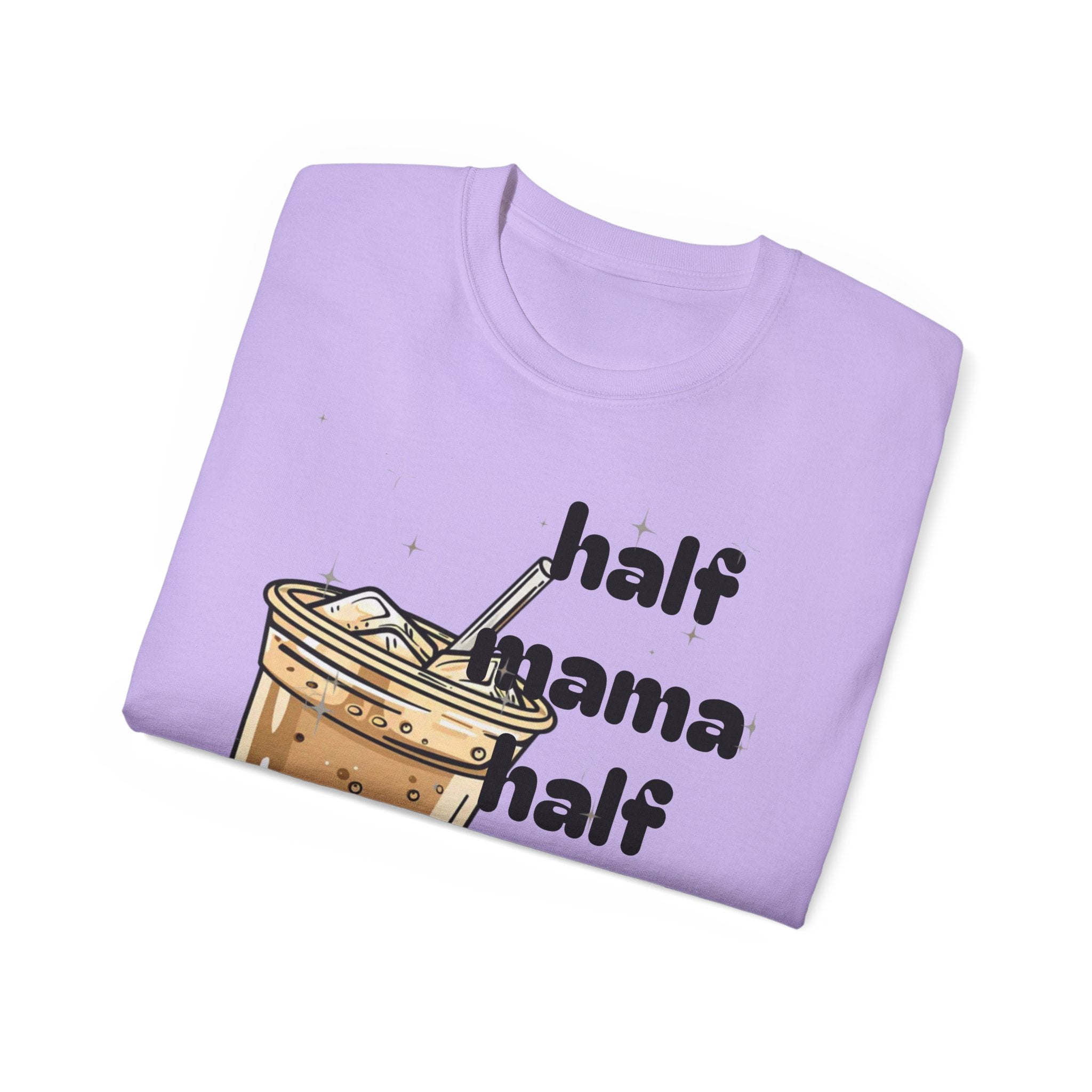 Half Mama Half Iced Coffee Unisex Tee – Perfect for Coffee Lovers