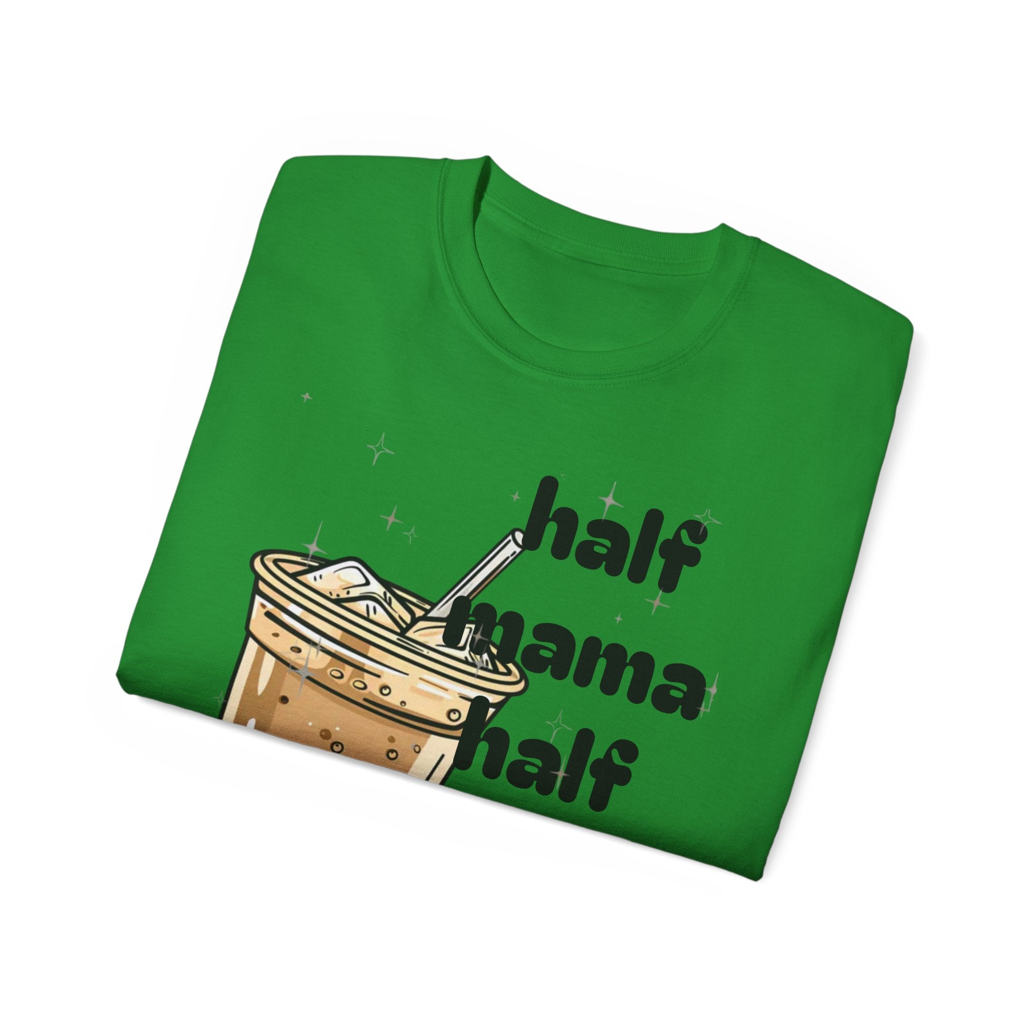 Half Mama Half Iced Coffee Unisex Tee – Perfect for Coffee Lovers