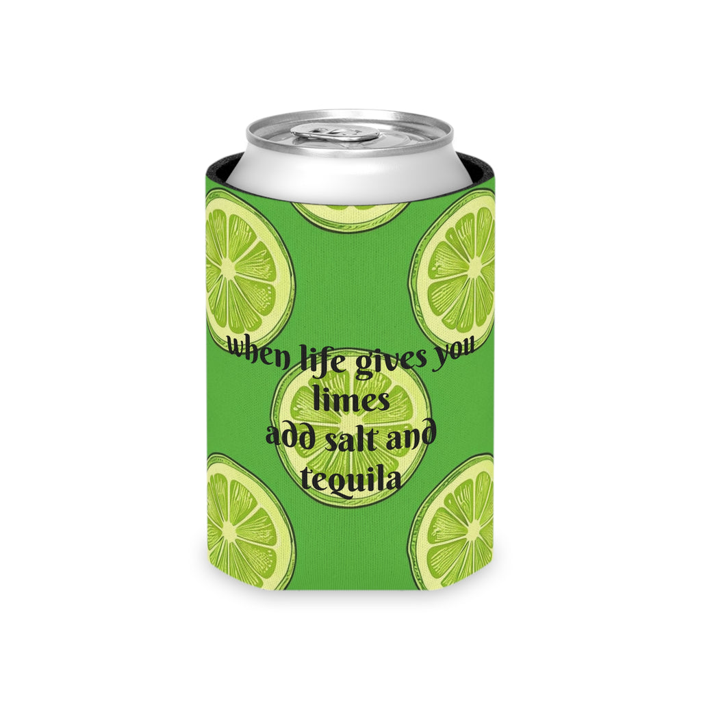 Lime Slice Can Cooler – "When Life Gives You Limes Add Salt Tequila" Beverage Koozie