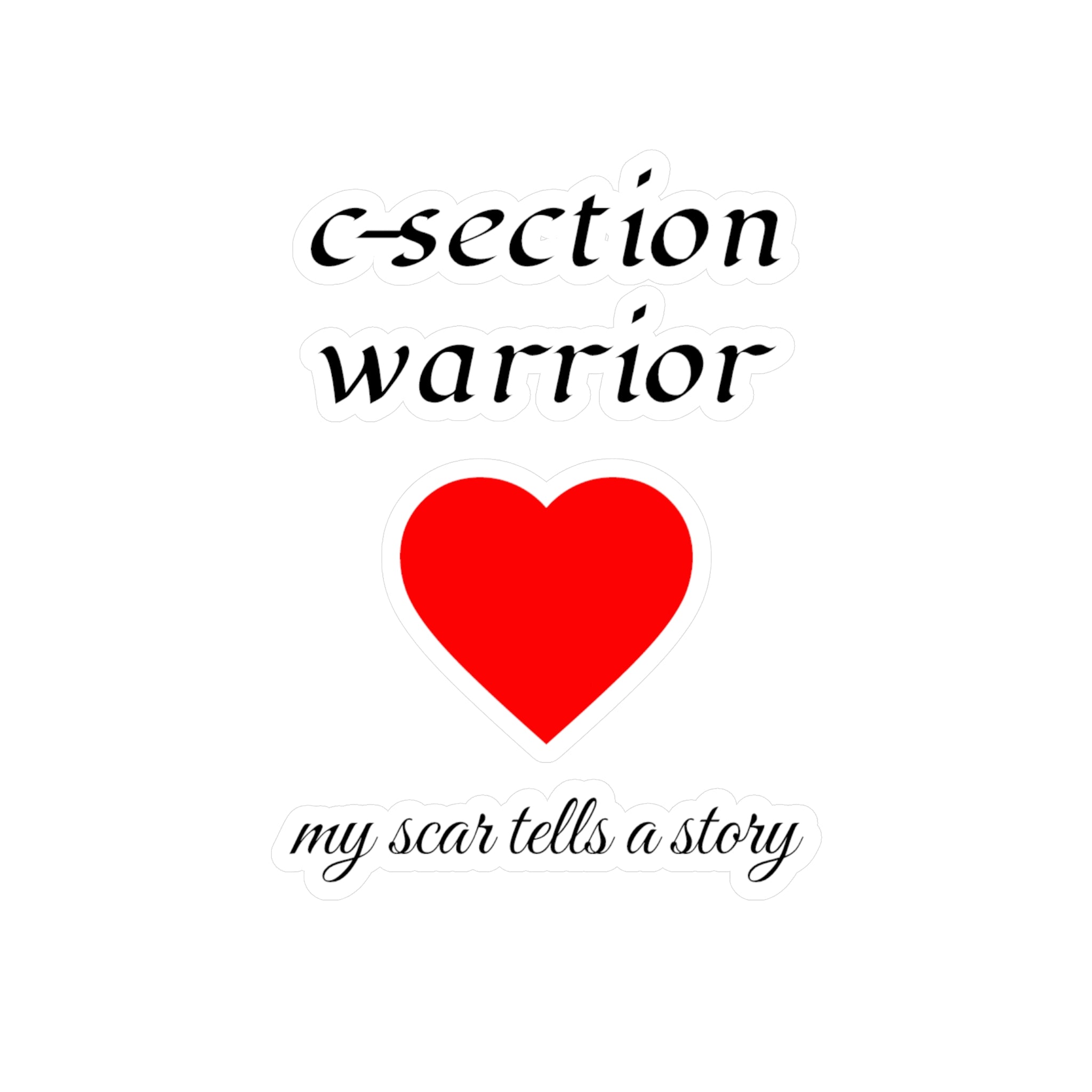 C-Section Warrior Vinyl Sticker — Red Heart “My Scar Tells a Story” Decal
