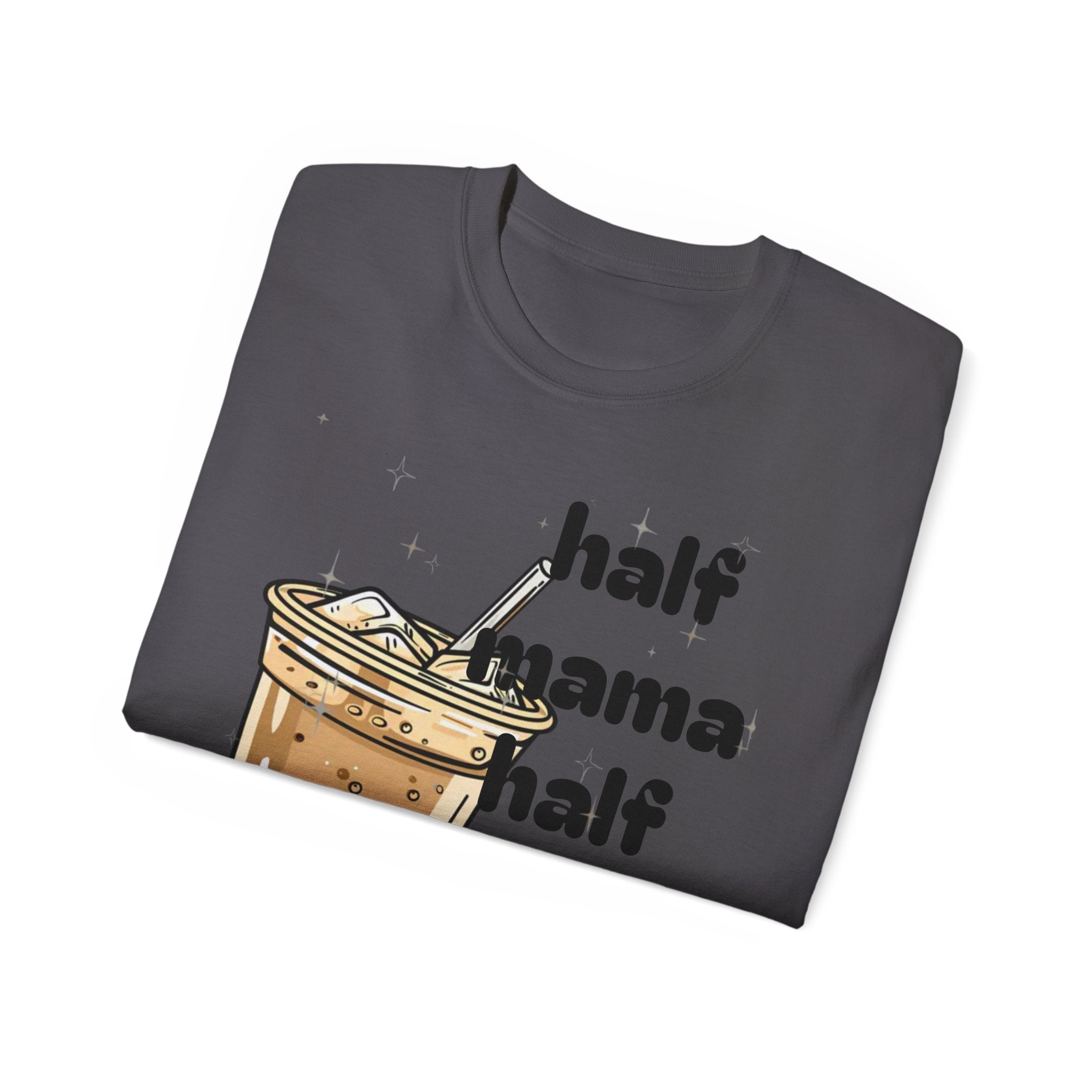 Half Mama Half Iced Coffee Unisex Tee – Perfect for Coffee Lovers